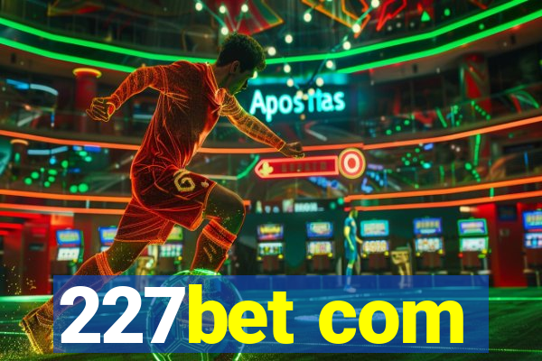 227bet com